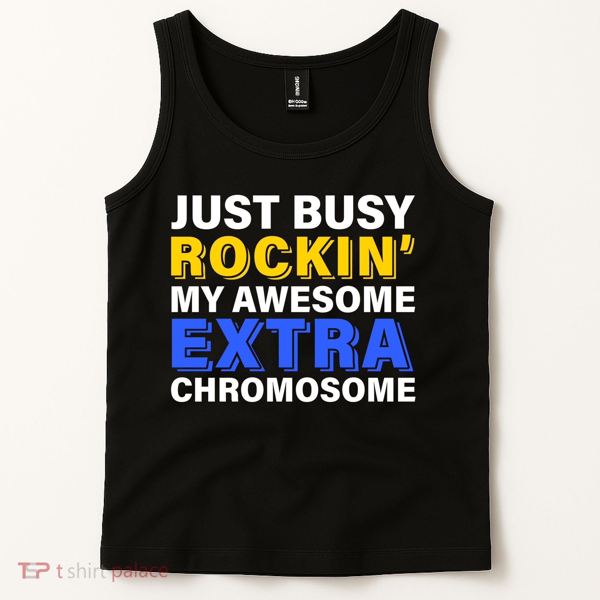 Just Busy Rockin My Awesome Extra Chromosome Tank Top