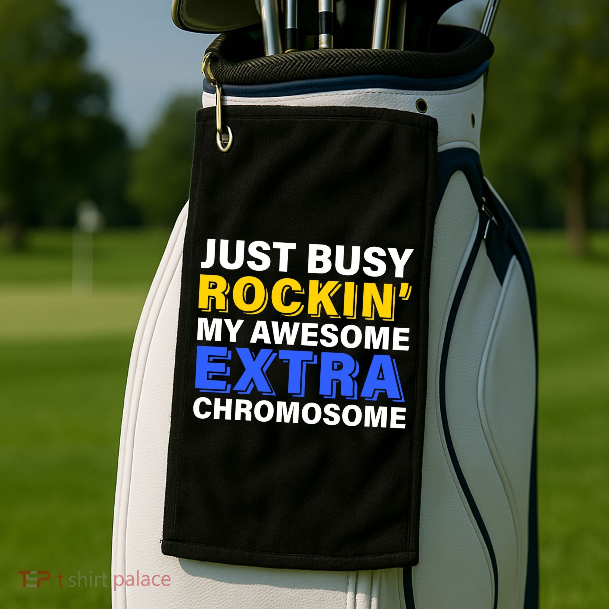 Just Busy Rockin My Awesome Extra Chromosome Golf Towel
