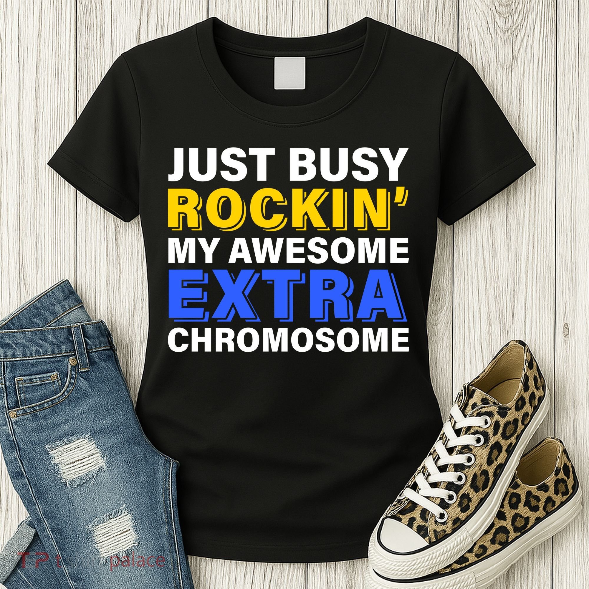 Just Busy Rockin My Awesome Extra Chromosome Women's T-Shirt