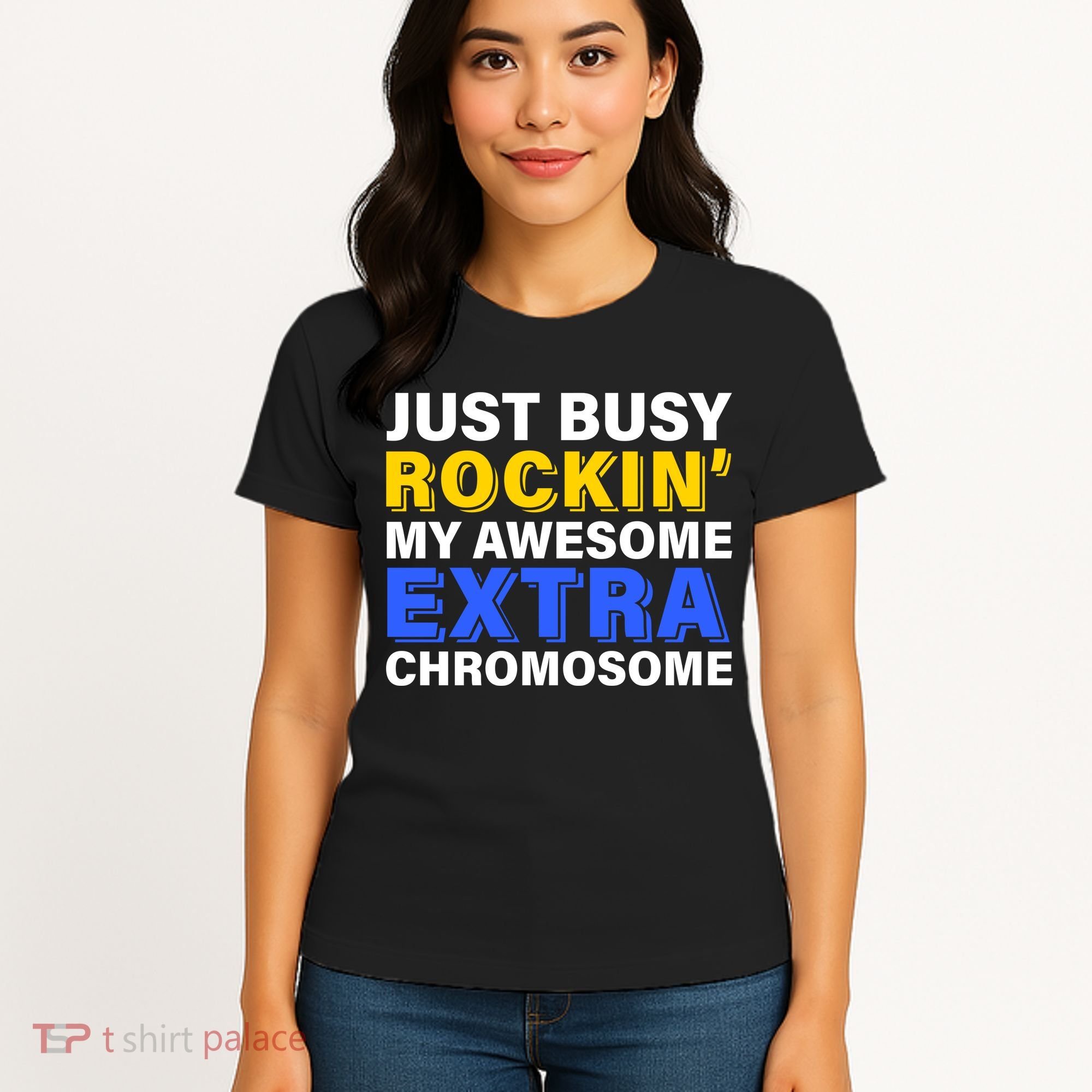 Just Busy Rockin My Awesome Extra Chromosome Women's T-Shirt