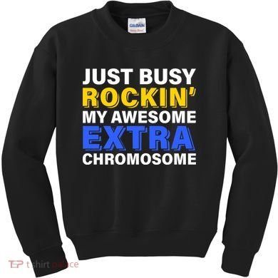 Just Busy Rockin My Awesome Extra Chromosome Kids Sweatshirt