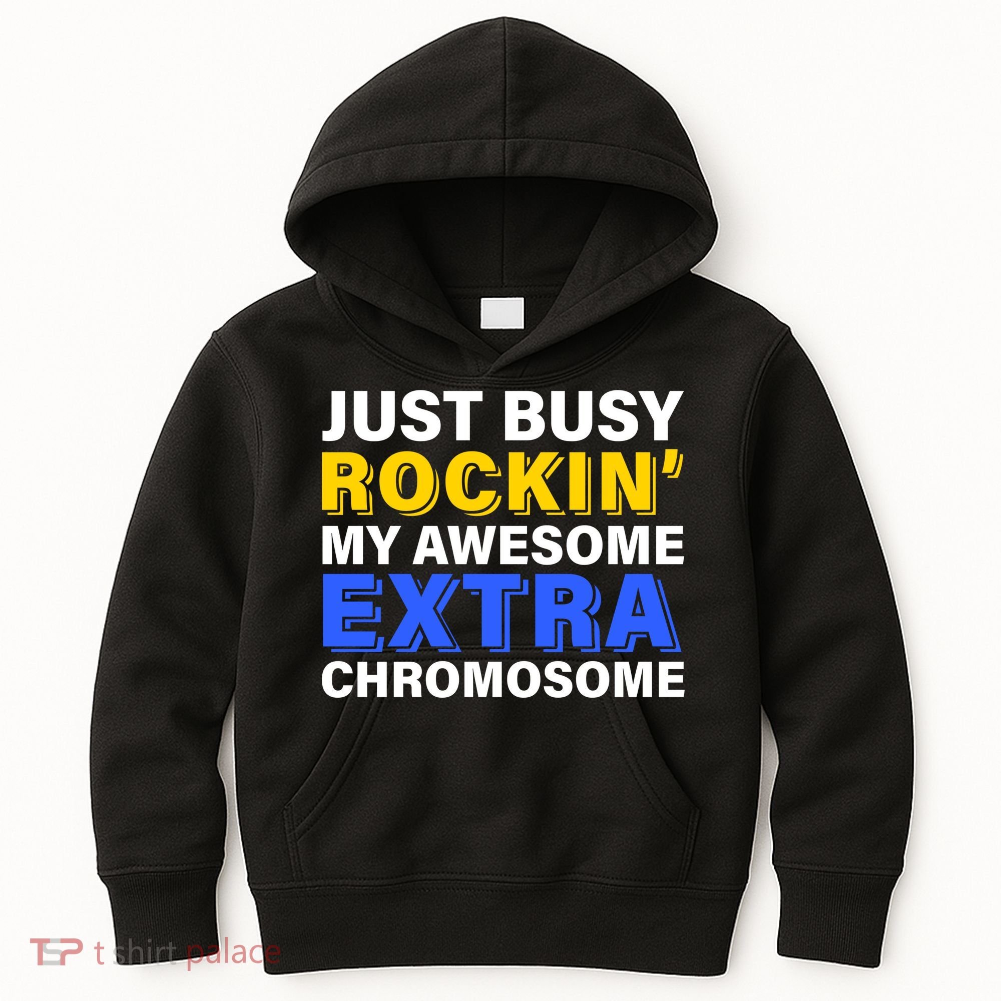 Just Busy Rockin My Awesome Extra Chromosome Kids Hoodie