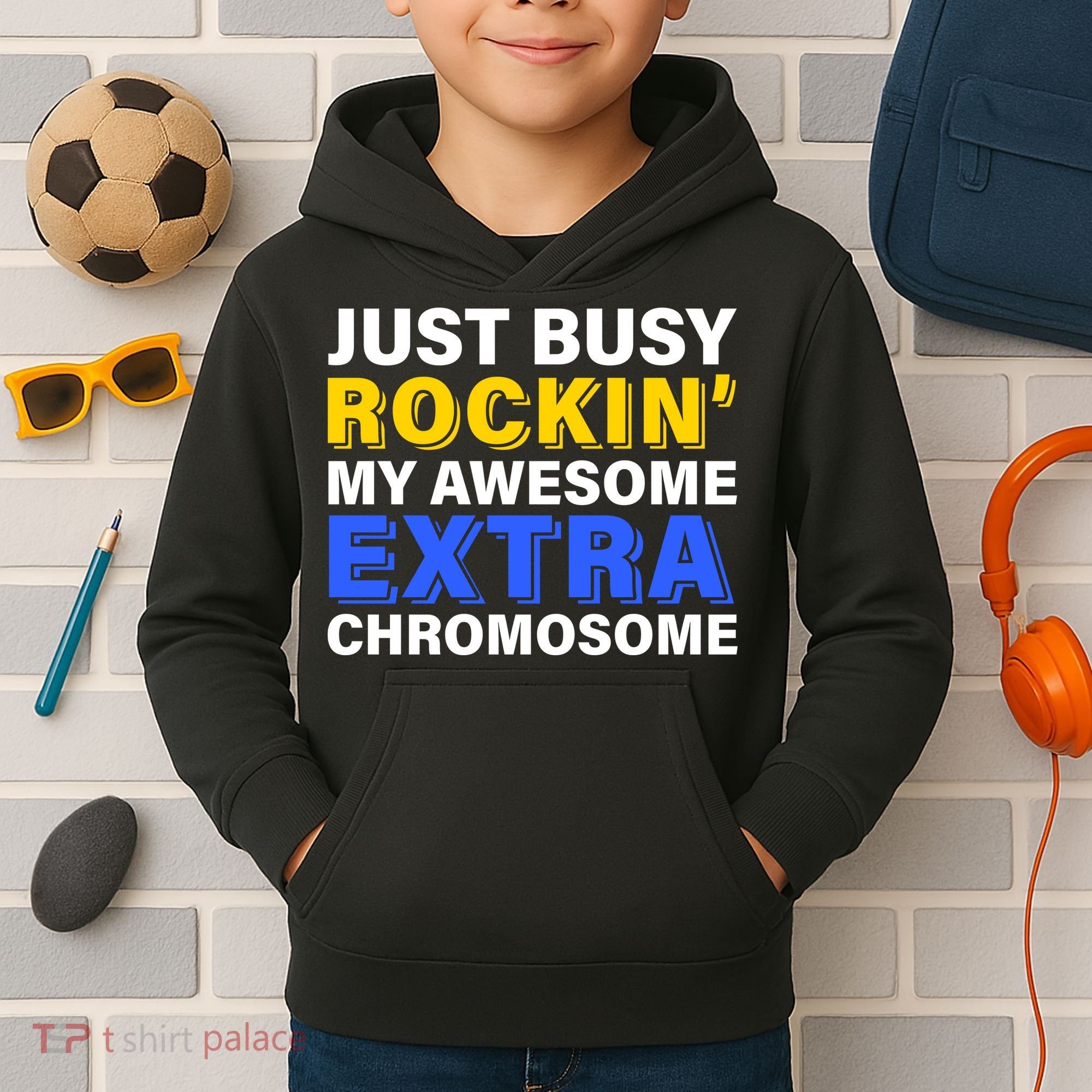 Just Busy Rockin My Awesome Extra Chromosome Kids Hoodie