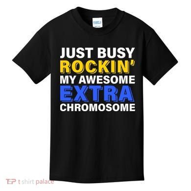 Just Busy Rockin My Awesome Extra Chromosome Kids T-Shirt