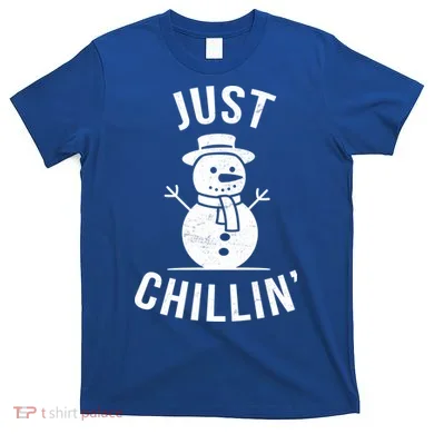 Just Chillin Snowman T-Shirt