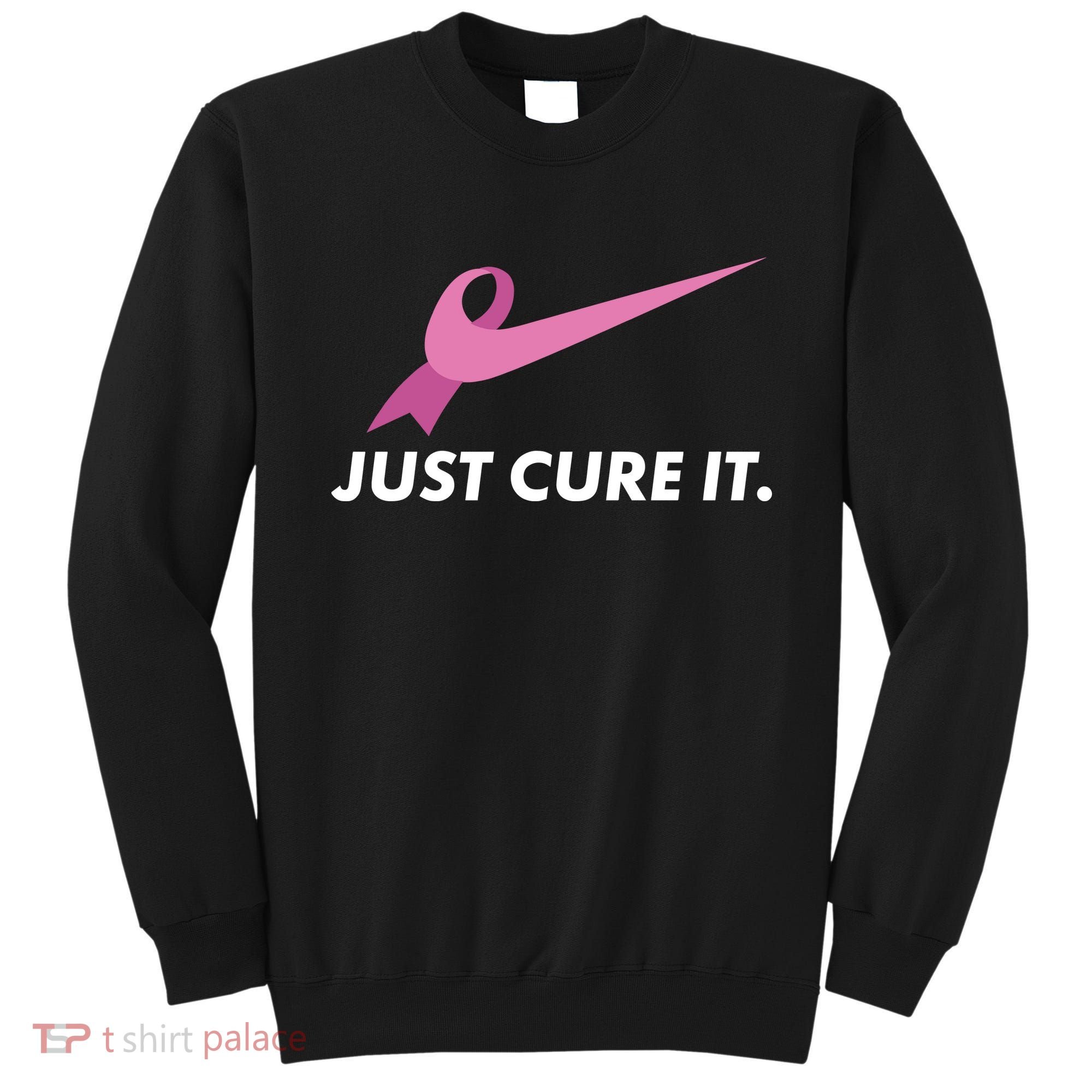 Just Cure It Breast Cancer Awareness Sweatshirt