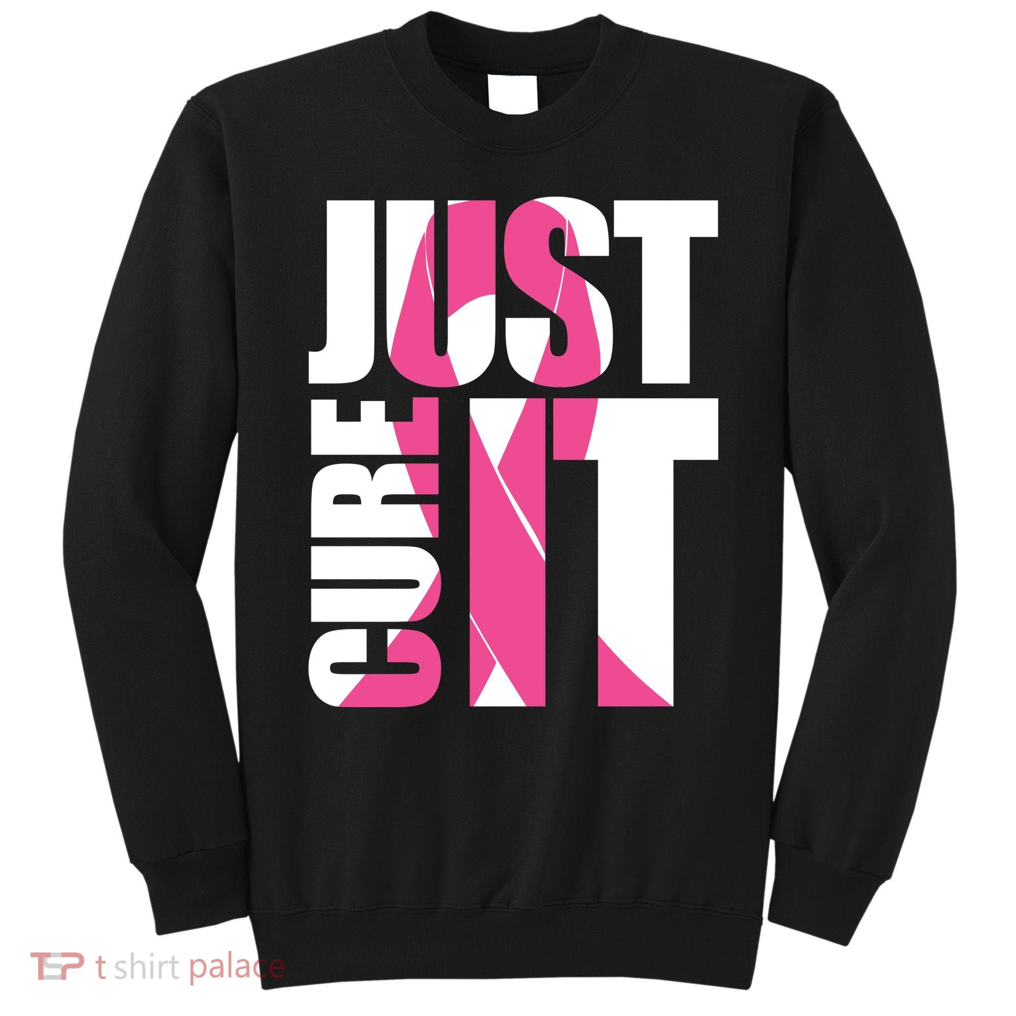 Just Cure It Breast Cancer Tribute Sweatshirt