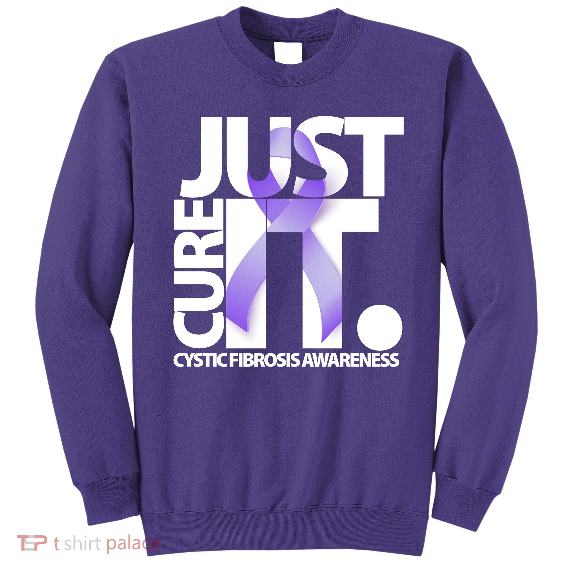 Just Cure it Cystic Fibrosis Sweatshirt