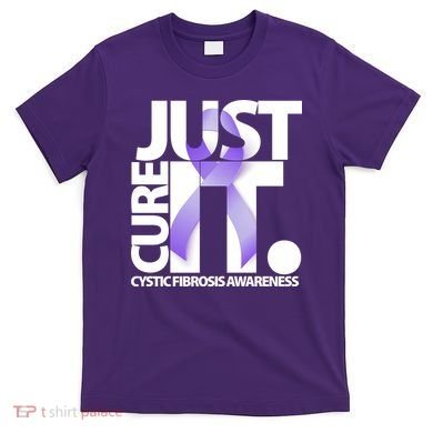 Just Cure it Cystic Fibrosis T-Shirt