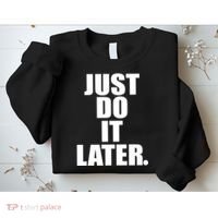 Just Do It Later Sweatshirt thumb 2