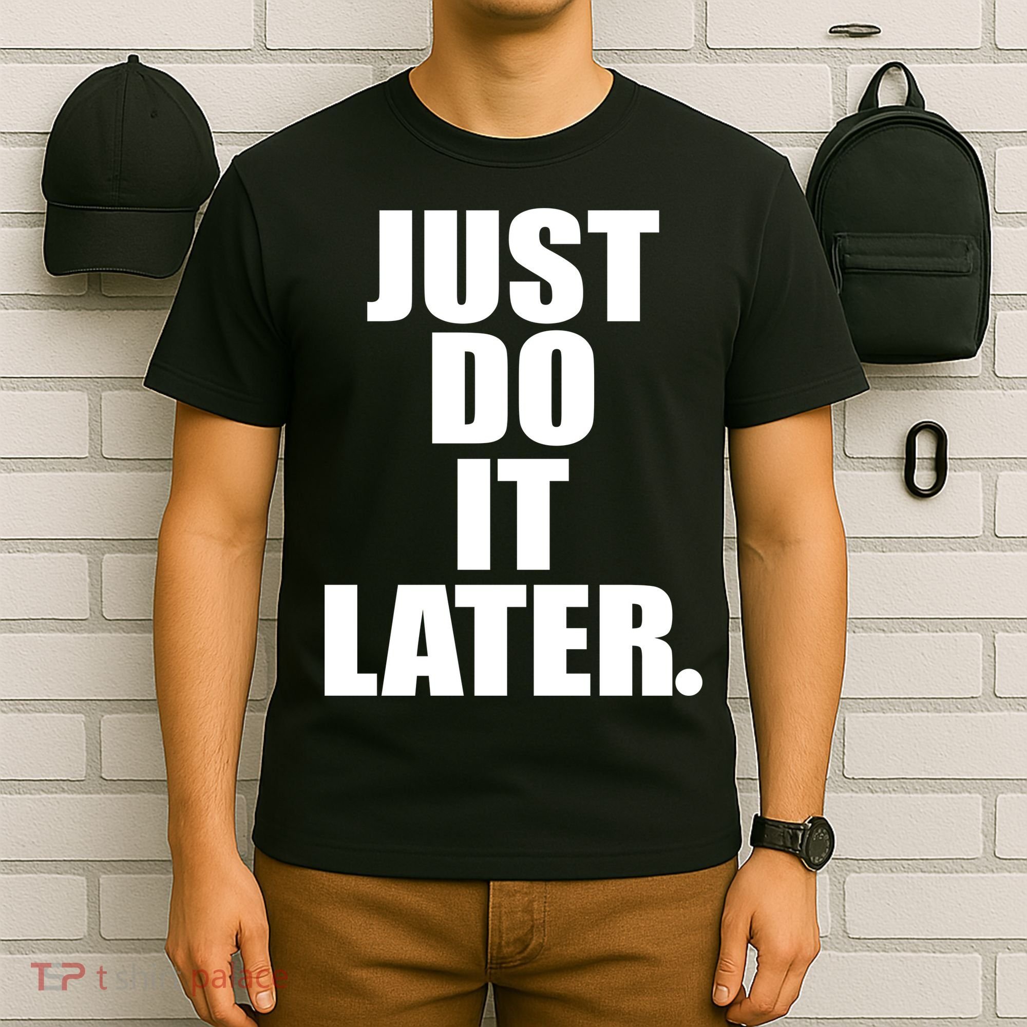 Just Do It Later T-Shirt