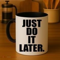 Just Do It Later Coffee Mug thumb 4