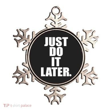 Just Do It Later Ornament