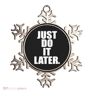 Just Do It Later Ornament