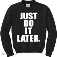 Just Do It Later Kids Sweatshirt thumb 0