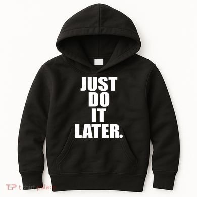 Just Do It Later Kids Hoodie