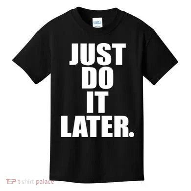 Just Do It Later Kids T-Shirt