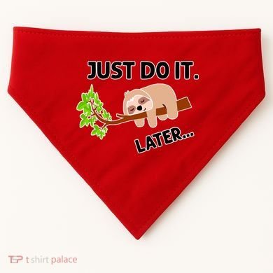 Just Do It Later Funny Lazy Sloth USA-Made Doggie Bandana