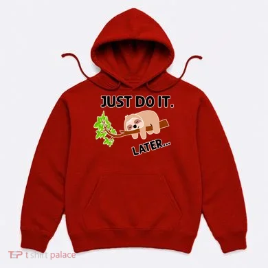 Just Do It Later Funny Lazy Sloth Hoodie