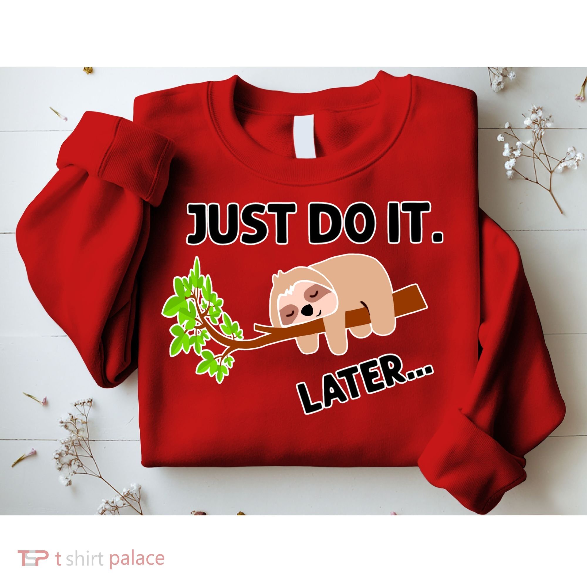 Just Do It Later Funny Lazy Sloth Sweatshirt