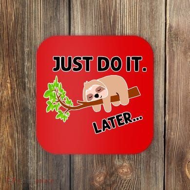 Just Do It Later Funny Lazy Sloth Coaster