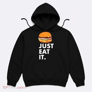 Just Eat It Hamburger Lover  Hoodie