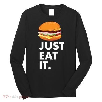 Just Eat It Hamburger Lover  Long Sleeve Shirt