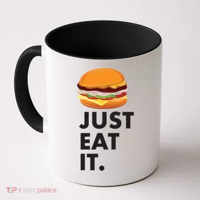 Just Eat It Hamburger Lover  Coffee Mug