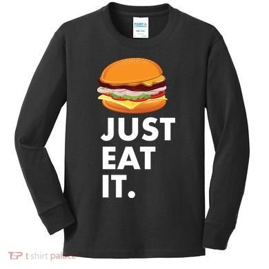 Just Eat It Hamburger Lover  Kids Long Sleeve Shirt