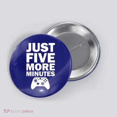 Just Five More Minutes Funny Video Game Button