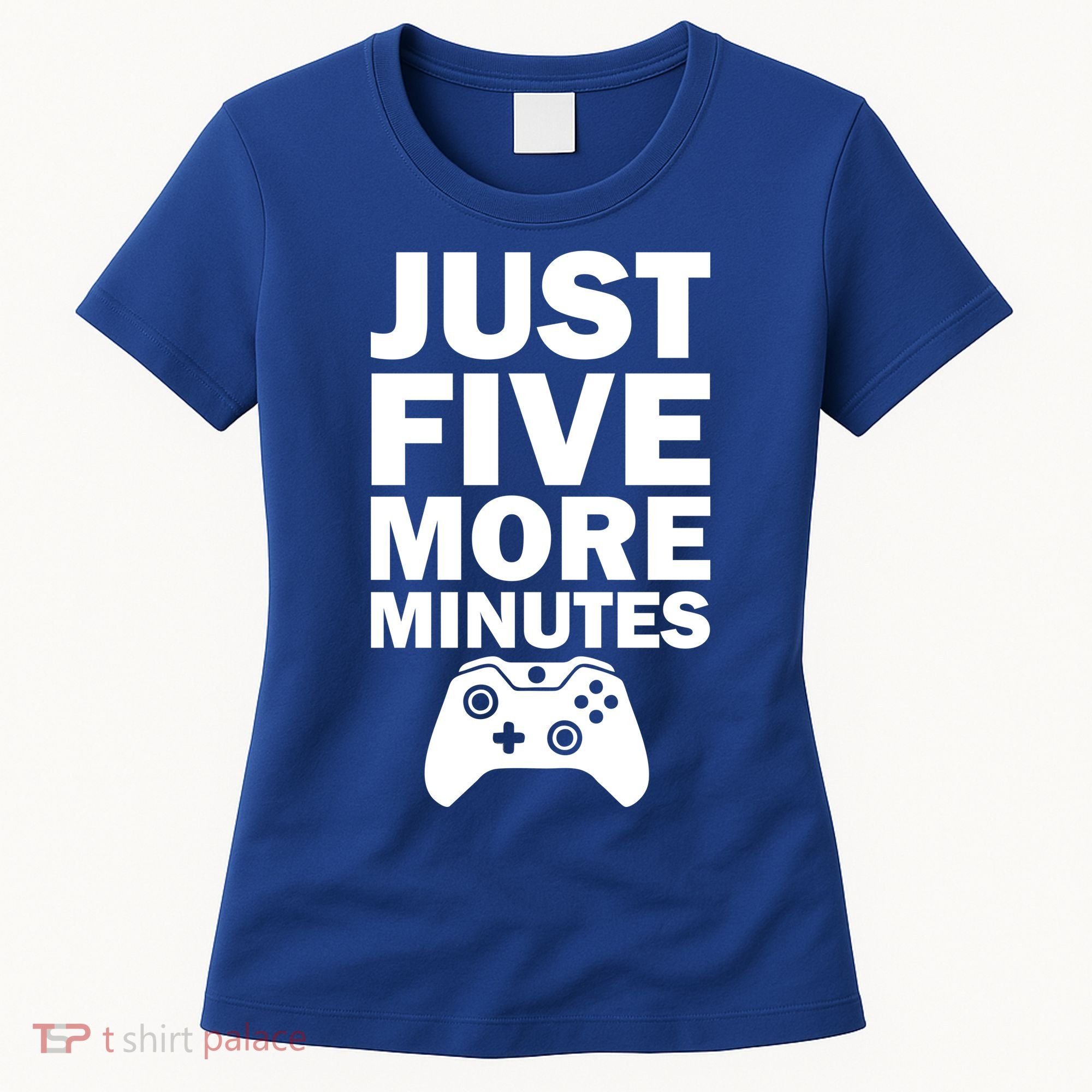Just Five More Minutes Funny Video Game Women's T-Shirt