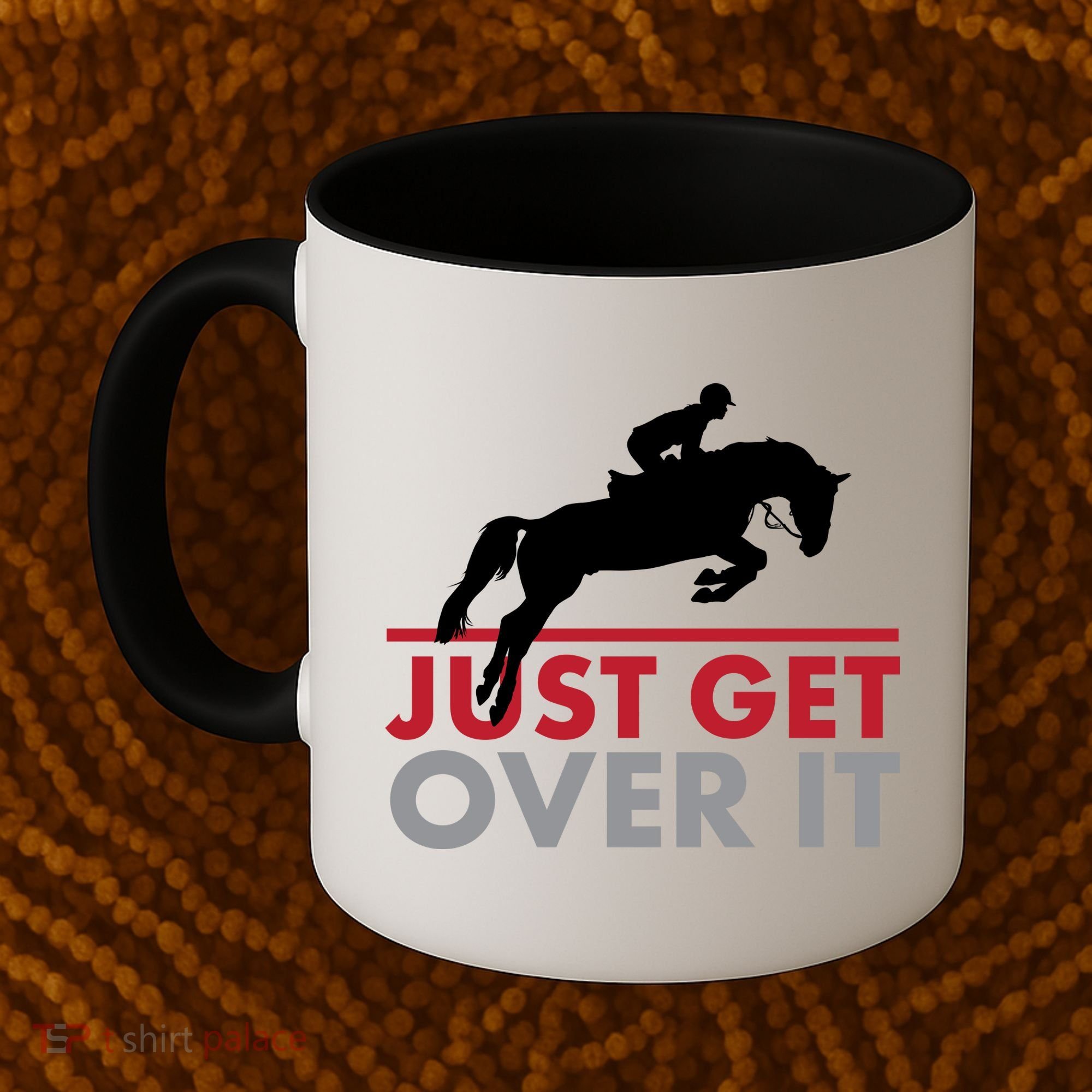 Just Get Over It Funny Horse Riding Coffee Mug
