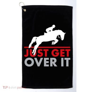 Just Get Over It Funny Horse Riding Golf Towel