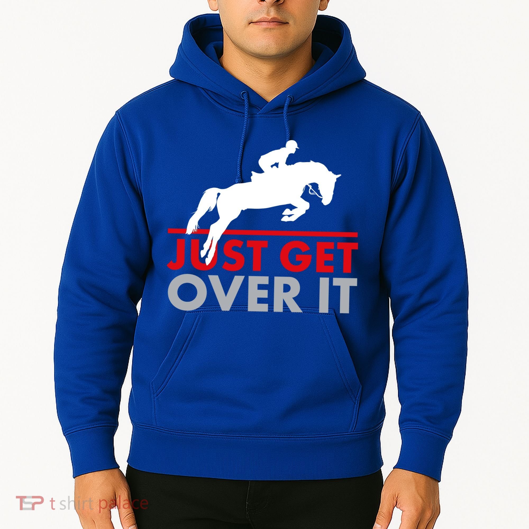 Just Get Over It Funny Horse Riding Hoodie