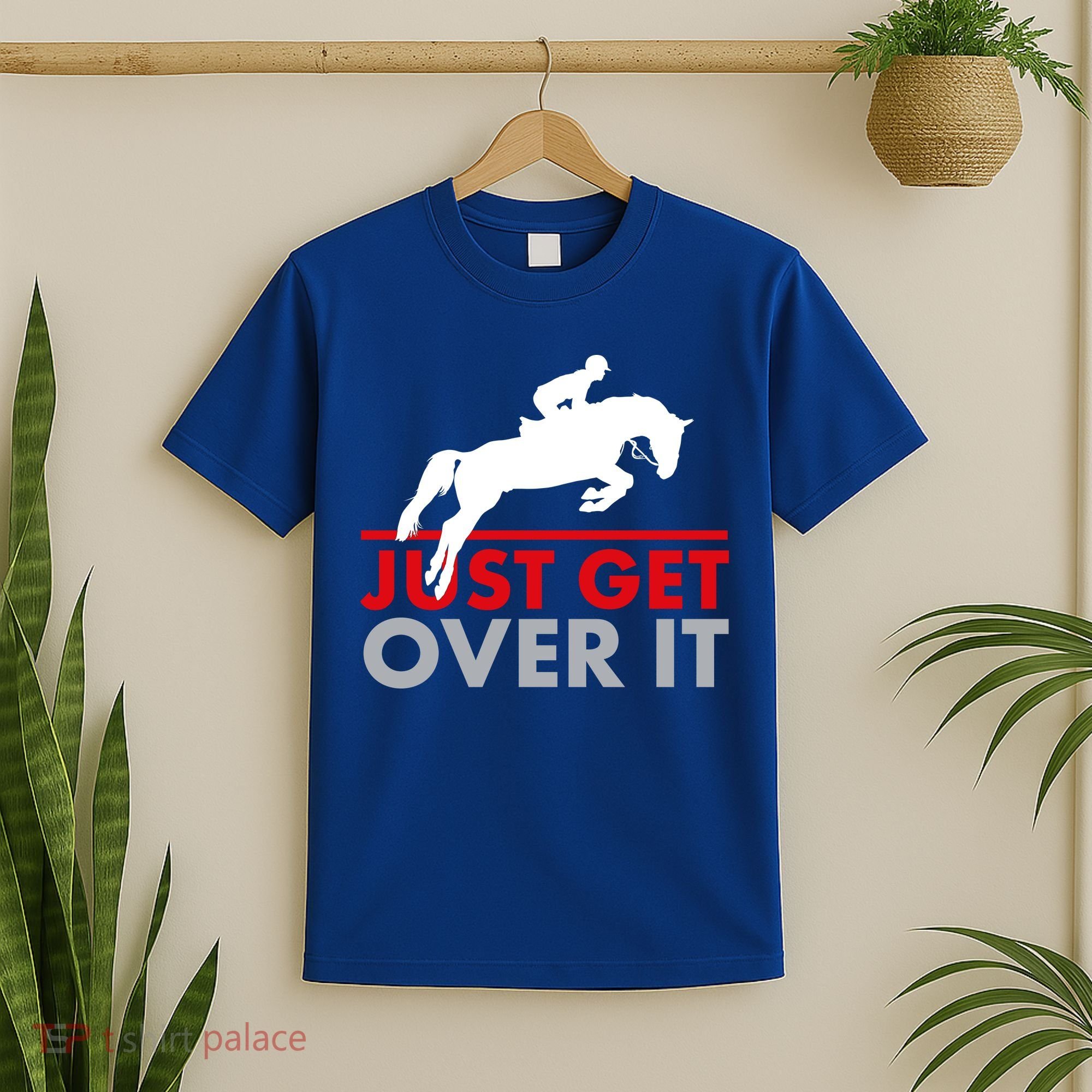 Just Get Over It Funny Horse Riding T-Shirt