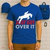 Just Get Over It Funny Horse Riding T-Shirt thumb 6