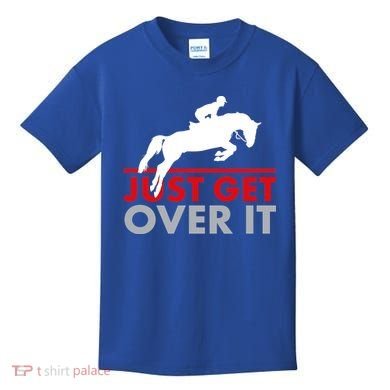 Just Get Over It Funny Horse Riding Kids T-Shirt