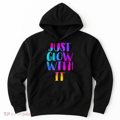 Just Glow With It Funny Retro Hoodie