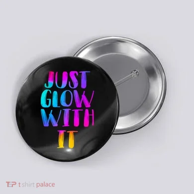 Just Glow With It Funny Retro Button
