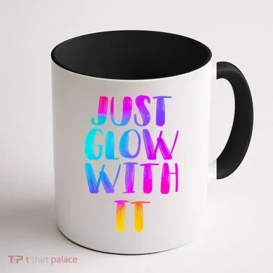 Just Glow With It Funny Retro Coffee Mug back