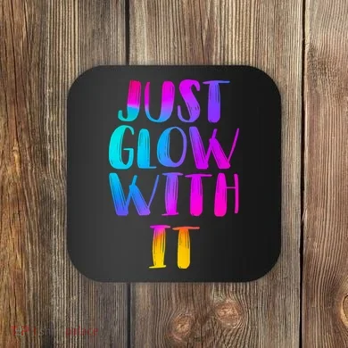 Just Glow With It Funny Retro Coaster