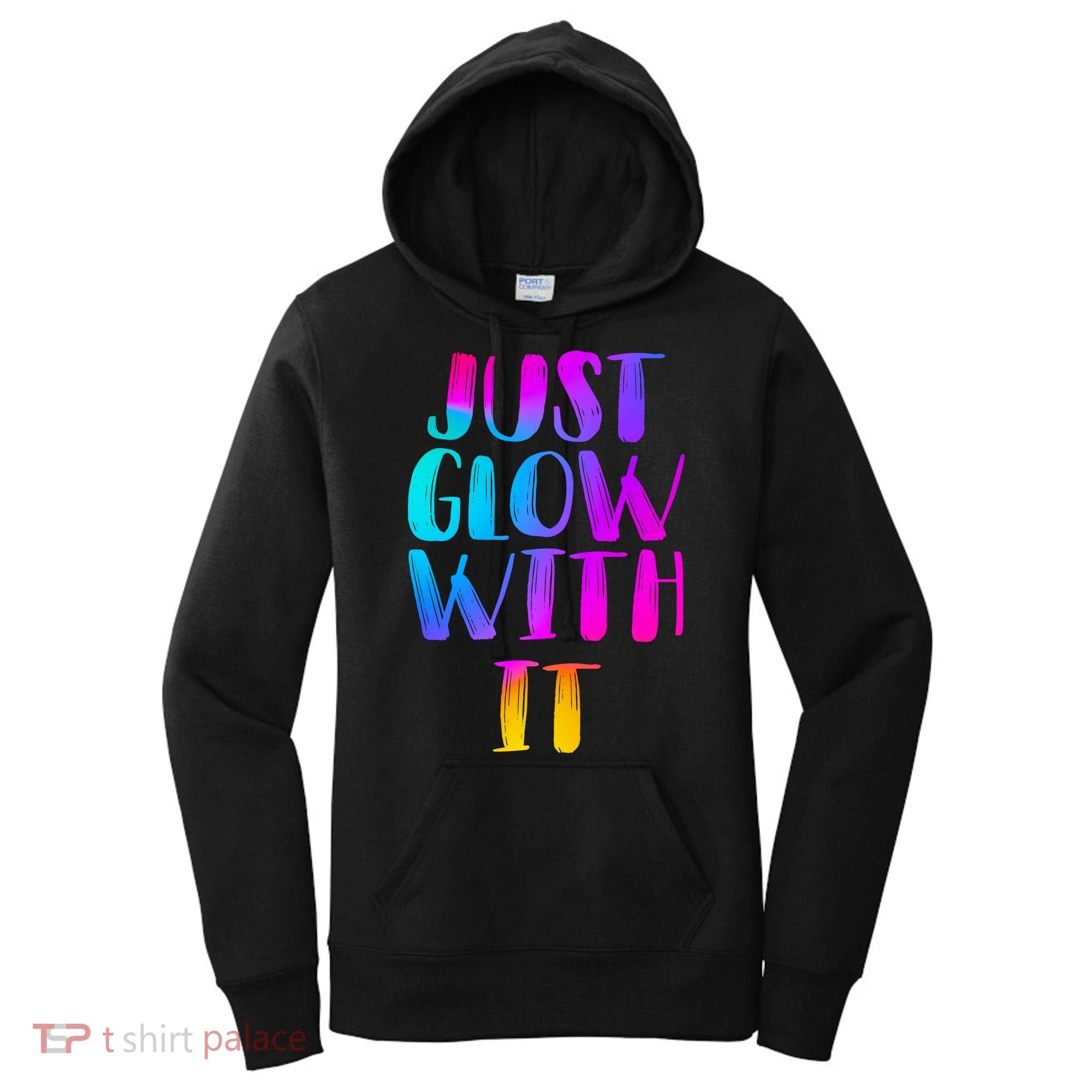 Just Glow With It Funny Retro Women's Hoodie