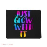Just Glow With It Funny Retro Mousepad thumb 0