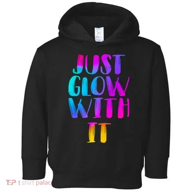 Just Glow With It Funny Retro Toddler Hoodie