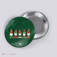 Just Hanging with My Gnomies Christmas Button thumb 0