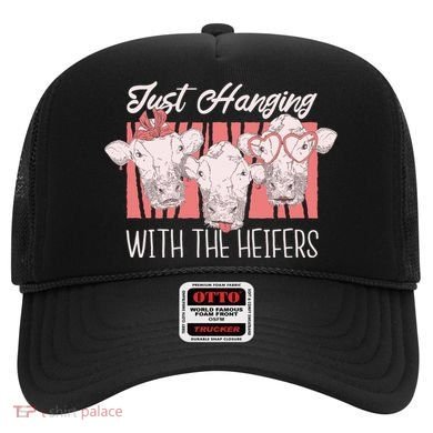 Just Hanging With The Heifers Hat
