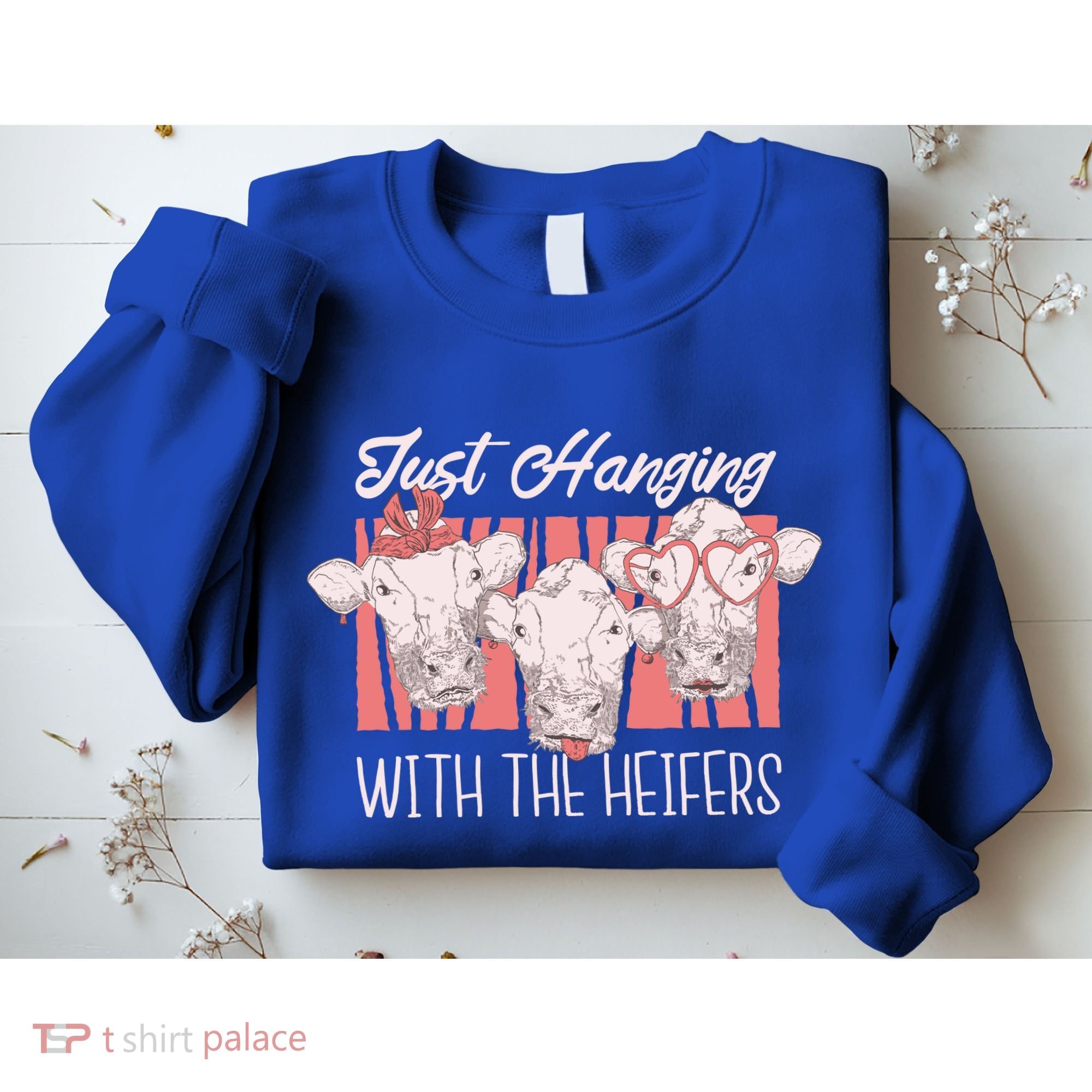 Just Hanging With The Heifers Sweatshirt
