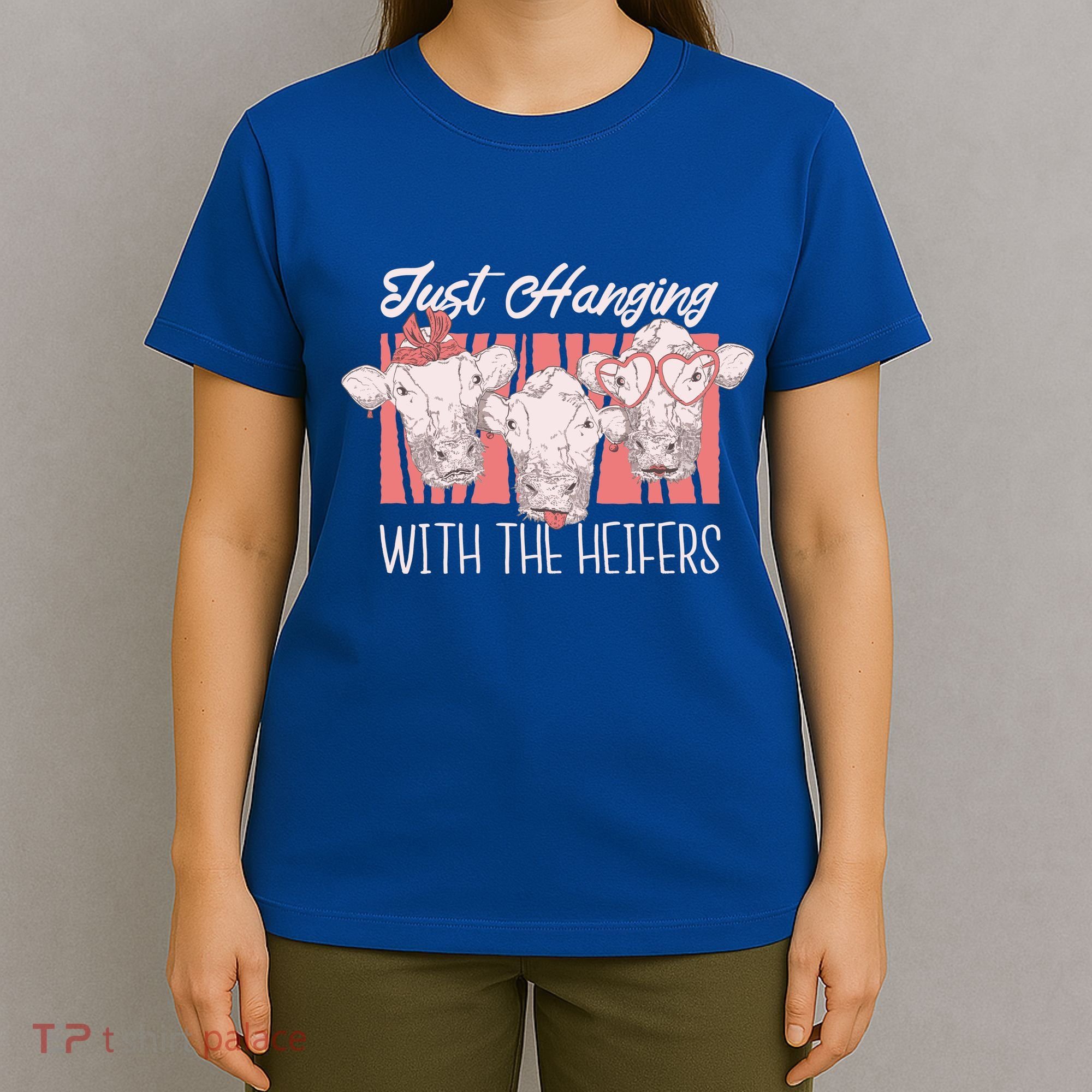 Just Hanging With The Heifers T-Shirt