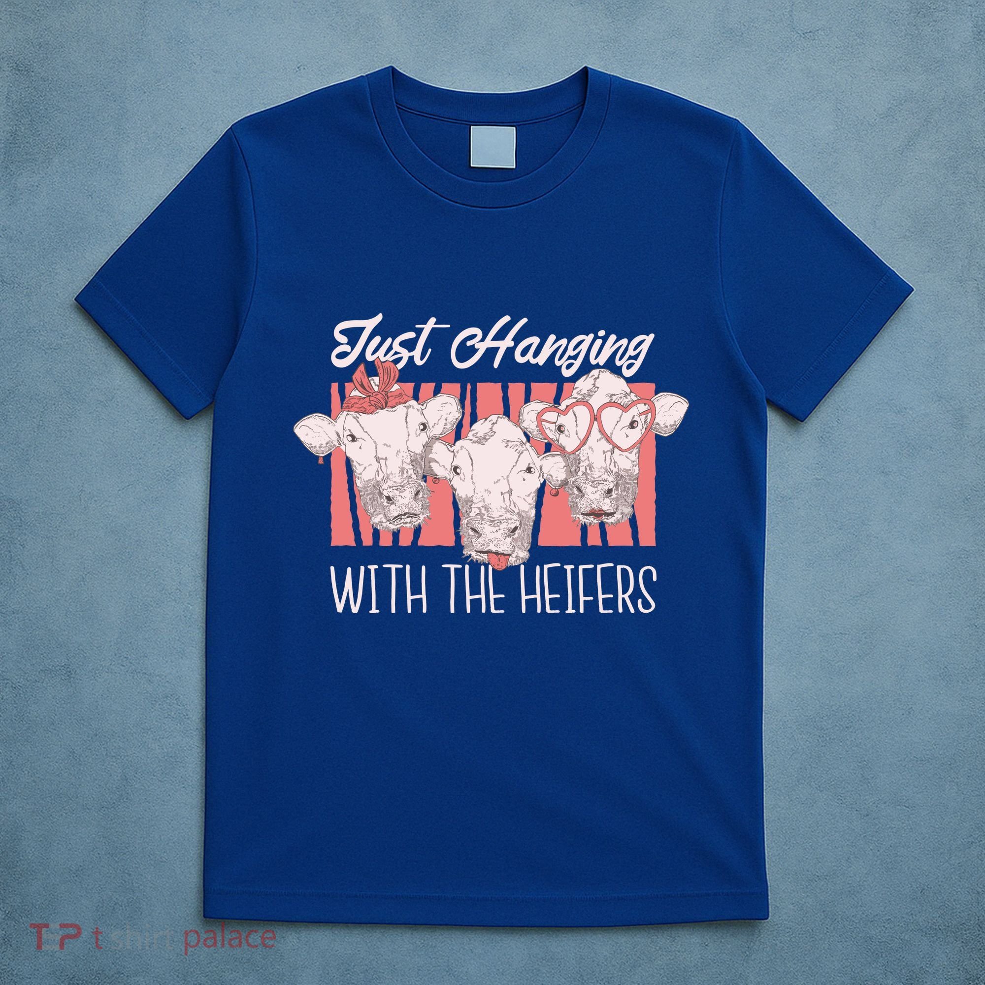 Just Hanging With The Heifers T-Shirt