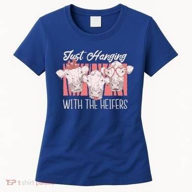 Just Hanging With The Heifers Women's T-Shirt